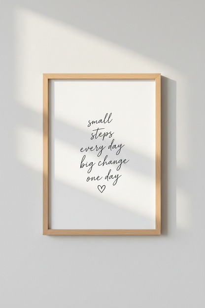 Small Steps Every Day | Minimalist Motivational Quote Print, Home Office Decor