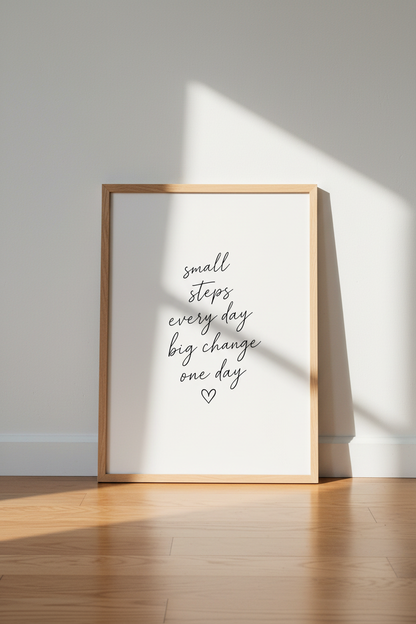 Small Steps Every Day | Minimalist Motivational Quote Print, Home Office Decor