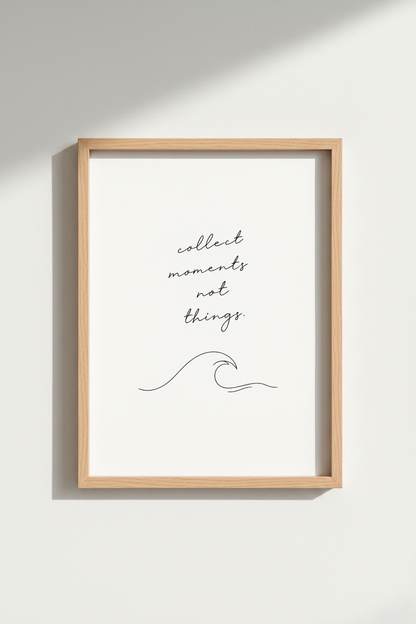Collect Moments Wall Art Print | Coastal Minimalist Decor | Quote Poster
