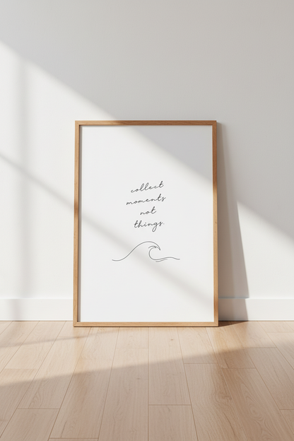 Collect Moments Wall Art Print | Coastal Minimalist Decor | Quote Poster