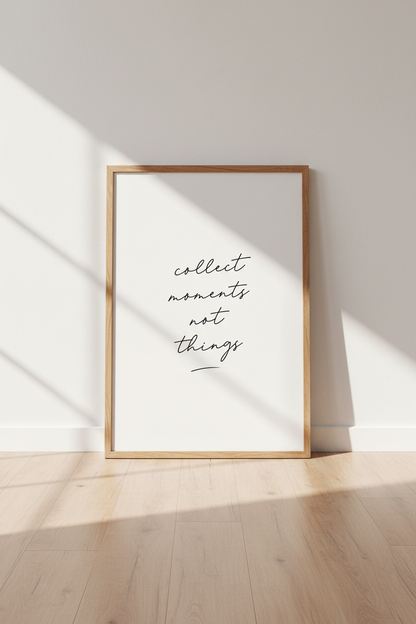 Collect Moments Not Things Wall Art Print | Bedroom Decor | Minimalist Poster