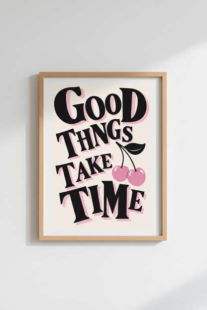 Good Things Take Time Cherry Wall Art | Pink Typography Poster | Retro Dorm Decor