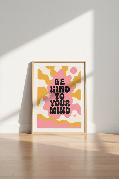 Be Kind To Your Mind Retro Print | Pink Yellow Groovy Wall Art | Mental Health Decor