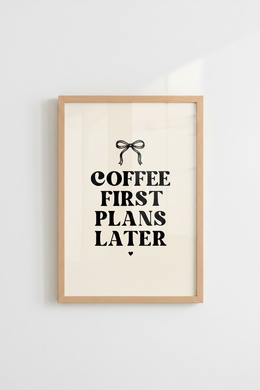 Coffee First Plans Later Wall Art | Kitchen Decor | Coquette Poster