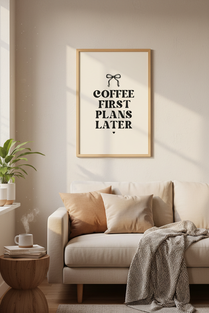 Coffee First Plans Later Wall Art | Kitchen Decor | Coquette Poster