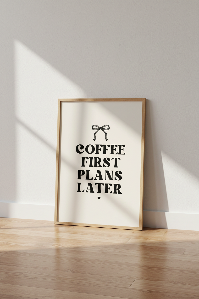 Coffee First Plans Later Wall Art | Kitchen Decor | Coquette Poster