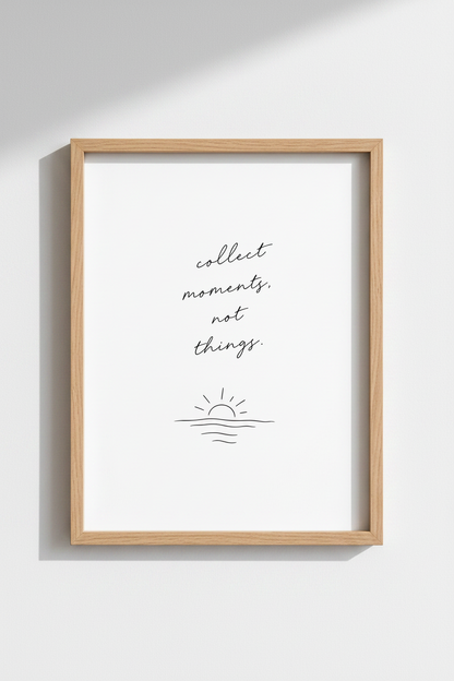 Collect Moments Quote Wall Art Print | Minimalist Sun Poster | Zen Soulful Decor