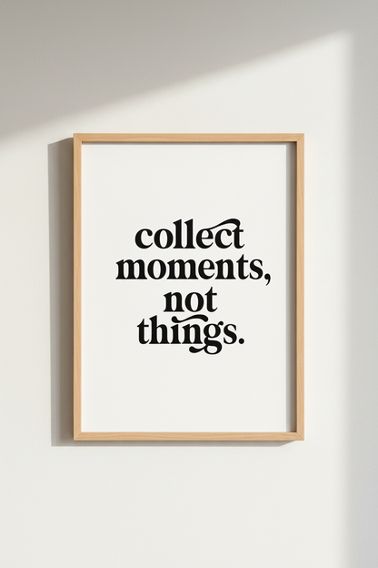 Collect Moments Quote Wall Art | Minimalist Black &amp; White Print | Modern Living Room Decor