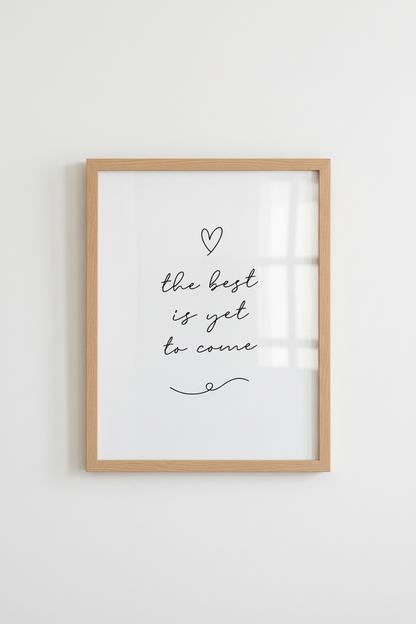 The Best Is Yet To Come Print | Minimalist Quote Wall Art, Bedroom Decor