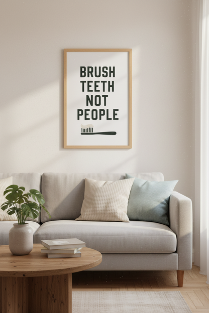 Brush Teeth Not People Wall Art | Funny Bathroom Decor | Minimalist Poster