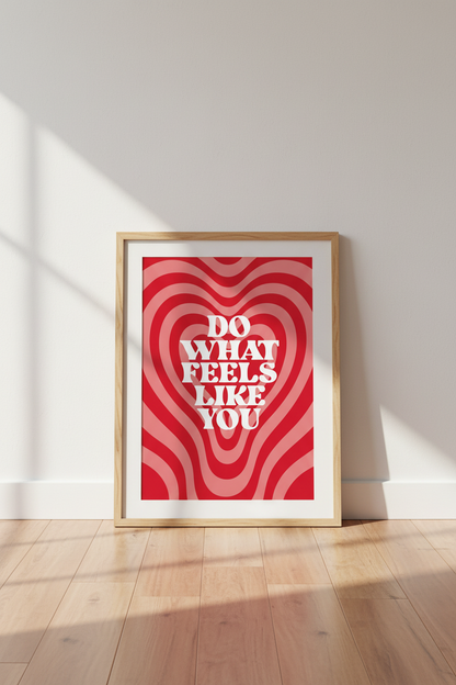 Do What Feels Like You Wall Art | Retro Heart Quote Poster | Trendy Pink Red Decor