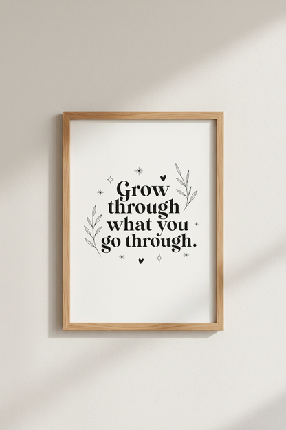 Grow Through What You Go Through Wall Art | Office Decor | Minimalist Poster