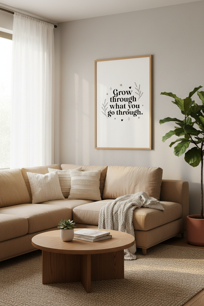 Grow Through What You Go Through Wall Art | Office Decor | Minimalist Poster