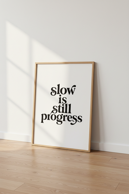 Slow is Still Progress Wall Art Print | Office Decor | Minimalist Poster