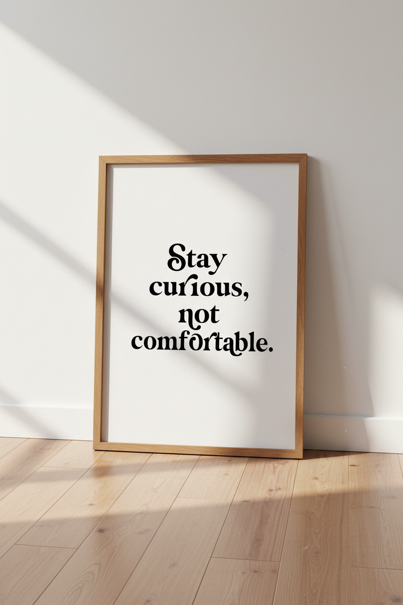Stay Curious Not Comfortable Wall Art | Office Decor | Minimalist Typography Poster