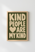 Kind People Are My Kind Wall Art | Green Typography Poster | Positive Quote Decor