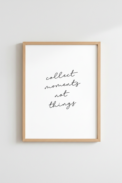 Collect Moments Not Things Wall Art Print | Bedroom Decor | Minimalist Poster
