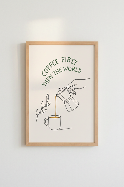 Coffee First Then World Wall Art | Kitchen Decor | Minimalist Poster