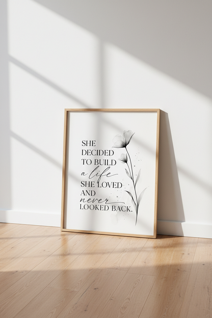She Decided to Build a Life She Loved | Black Floral Quote, Bedroom Decor Poster