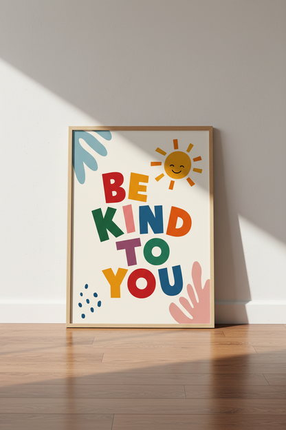 Be Kind To You Wall Art | Colorful Nursery Decor | Sun Affirmation Poster