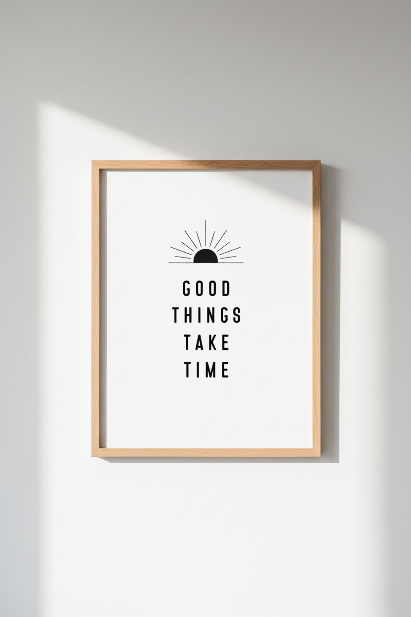 Good Things Take Time Quote Print | Minimalist Office Wall Art | Black and White Poster