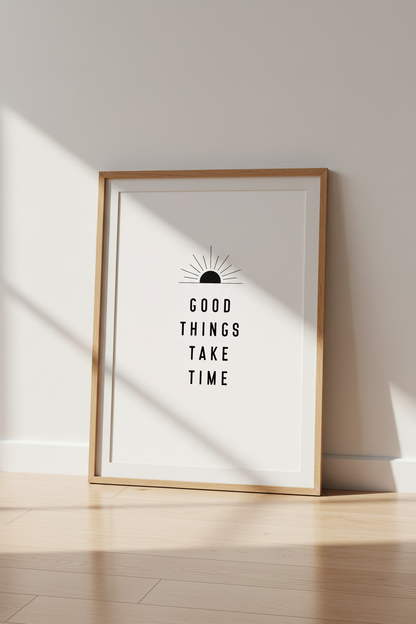 Good Things Take Time Quote Print | Minimalist Office Wall Art | Black and White Poster