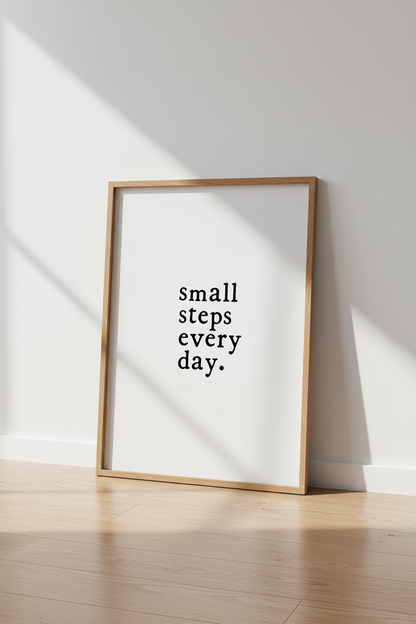 Small Steps Every Day Wall Art | Minimalist Quote Poster, Inspiring Office Decor