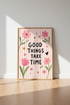 Good Things Take Time Floral Wall Art | Pink Stripe Aesthetic | Motivational Poster Print