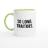 So Long, Traitors Mug - Funny Employee Leaving Gift - Ceramic Coffee Cup Ceramic Green