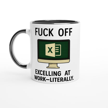 F*ck Off - Excelling at Work - Literally. Mug – Excel Spreadsheet Gift, Office Humor, 11oz, Funny Accountant, PM or Data Analyst Coffee Cup Ceramic Black