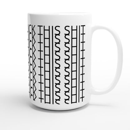 Funny Fuck This Shit Mug - 15oz Hidden Pattern Coffee Cup - Perfect Gift for Work Friends &amp; Adult Humor - White 15oz Ceramic Mug