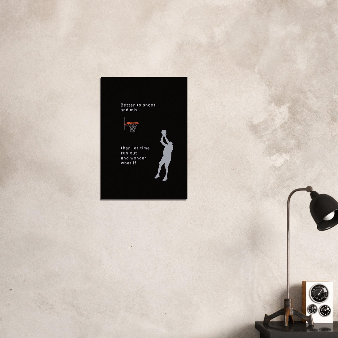 Better to Shoot and Miss than let time run out - Motivational Basketball Poster - Inspiring Wall Art A2 (42 x 59.4 cm)