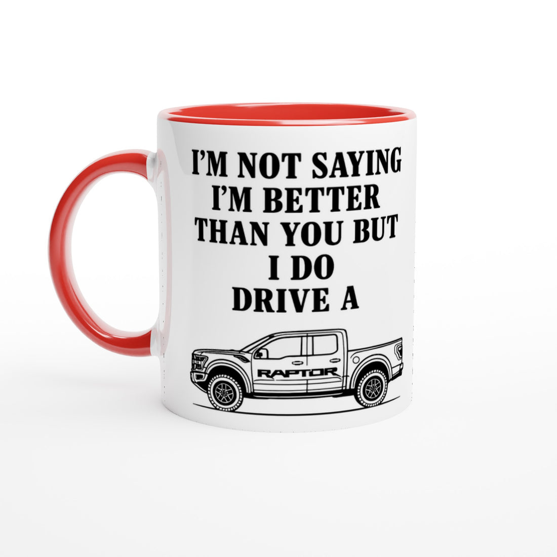 Funny Ford Raptor Mug - 11oz Bold Statement Coffee Cup Gift Ceramic Red