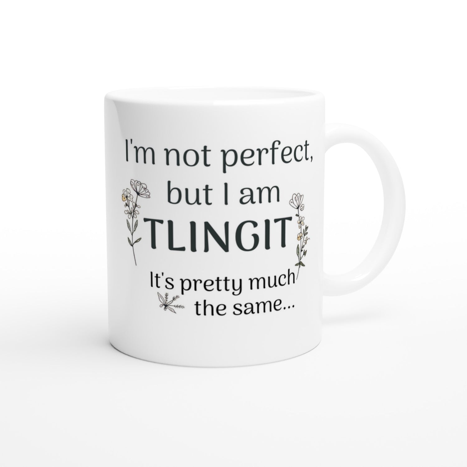 Proud Tlingit First Nations Mug | 11oz Coffee Cup | Native Community Lover Gift Ceramic White