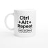 CTRL + ALT + REPEAT Mug - Funny Gift for Tech Lovers - Ceramic Coffee Cup Ceramic White