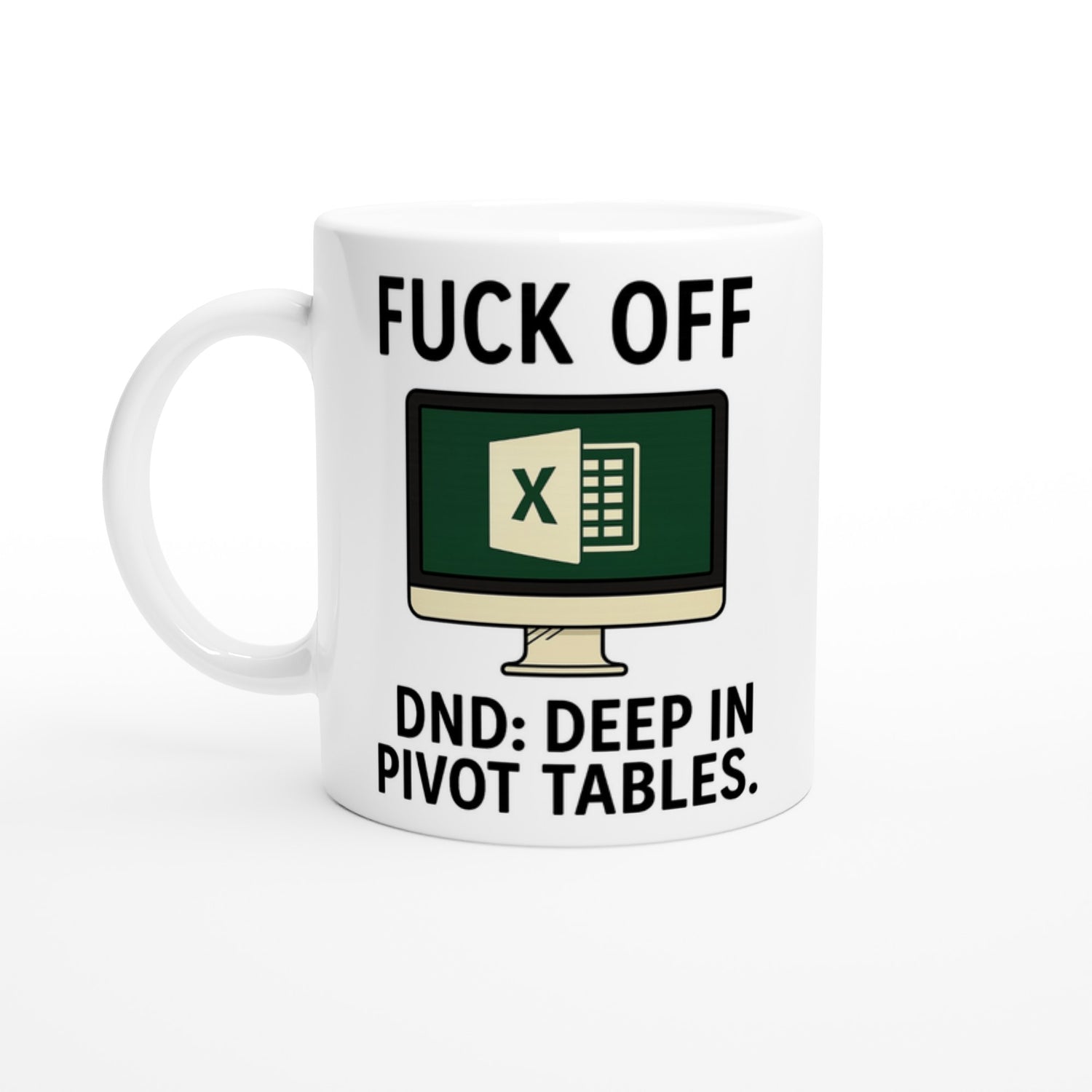 F*ck Off - DND: Deep In Pivot Tables Mug, Excel Spreadsheet Gift, Office Humor, 11oz, Funny Accountant, PMO, Data Analyst Coffee Cup Ceramic White