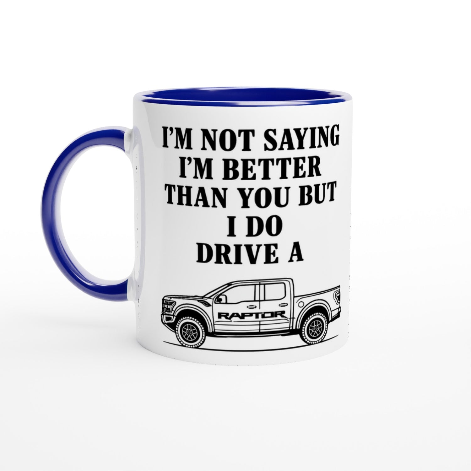 Funny Ford Raptor Mug - 11oz Bold Statement Coffee Cup Gift Ceramic Blue