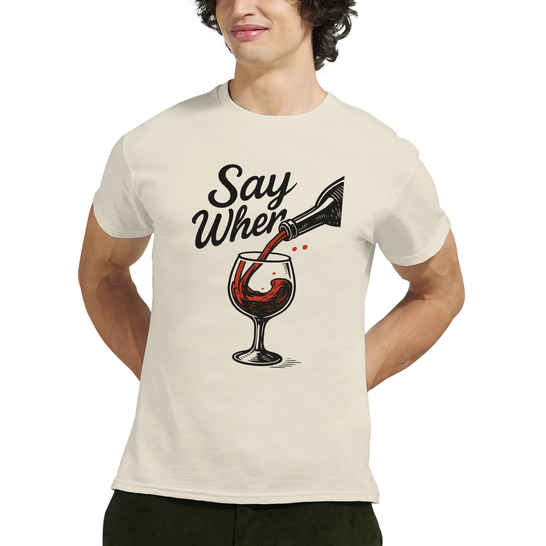 Say When Funny Wine Drinking Graphic T-Shirt - Heavyweight Cotton Tee Natural