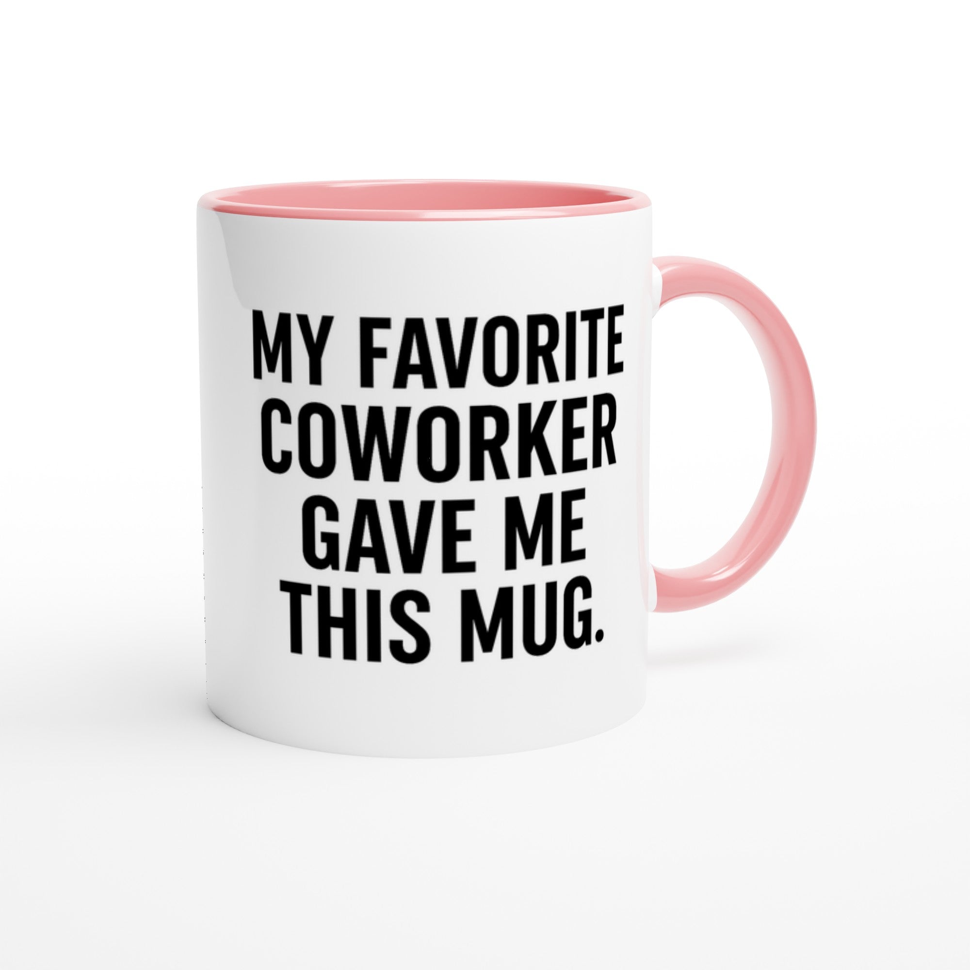 My Favorite Coworker Mug - Funny Gift for Office Friends - Ceramic 11oz Coffee Cup Ceramic Pink