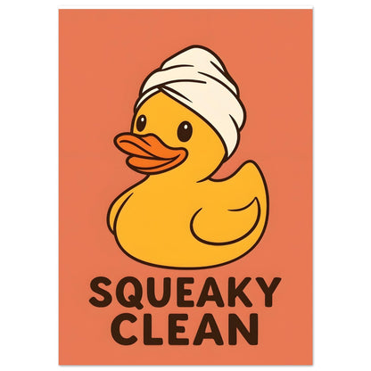 Squeaky Clean Poster - Fun Bathroom Art - Perfect for Home Decor A2 (42 x 59.4 cm) Orange