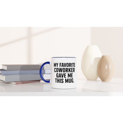 My Favorite Coworker Mug - Funny Gift for Office Friends - Ceramic 11oz Coffee Cup