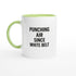 Punching Air Since White Belt - Funny Karate Mug for Students & Sensei Gift Ceramic Green