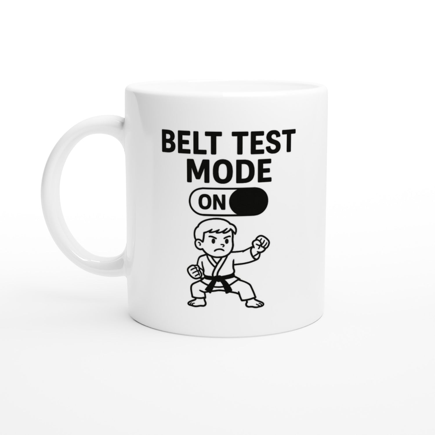Karate Belt Test Mode On Mug - Perfect Gift for Karate Students &amp; Practitioners Ceramic White