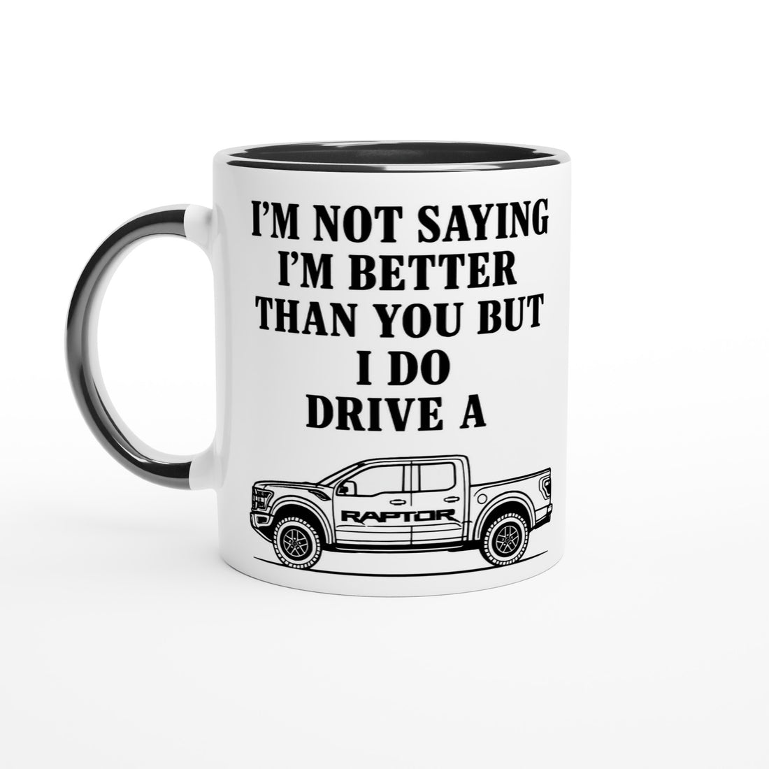 Funny Ford Raptor Mug - 11oz Bold Statement Coffee Cup Gift