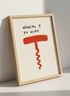 Humorous Quote Corkscrew Wall Art Print | Kitchen Bar Decor | Funny Wine Lover Poster | Minimalist Text Art
