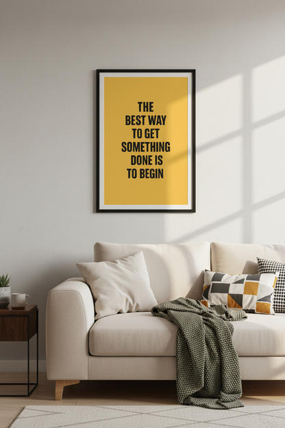 Motivational Quote Wall Art Print | The Best Way To Begin | Yellow &amp; Black