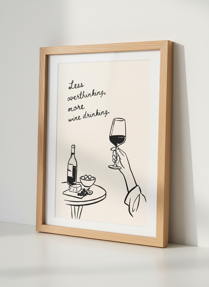 Minimalist Wine Wall Art Print | Funny Kitchen Decor | Aesthetic Alcohol Poster | Wine Lover Gift | Bar Cart Print | Less Overthinking Quote Art