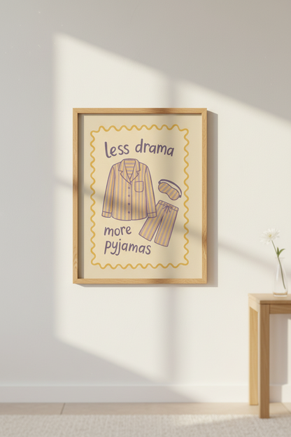 Minimalist Inspirational Quote Wall Art Print | Bedroom Decor | Cozy Aesthetic Poster | Less Drama More Pyjamas