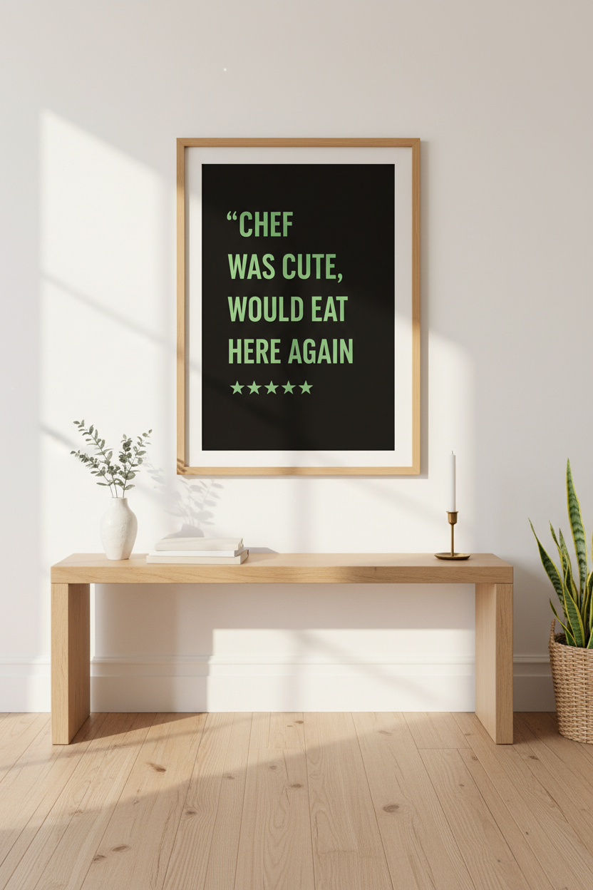 Humorous Restaurant Quote Framed Art Print | Kitchen Decor | Funny Foodie Poster | "Chef Was Cute" Wall Art
