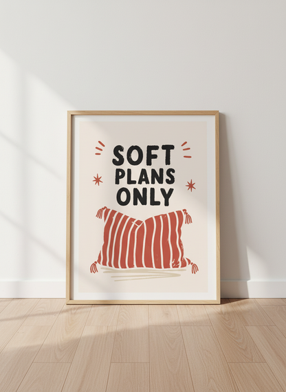 Soft Plans Only Print | Minimalist Quote Art, Cozy Bedroom Decor | Hygge Wall Art